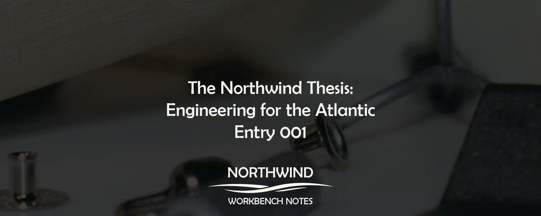 The Northwind Thesis: Engineering for the Atlantic | Entry 001
